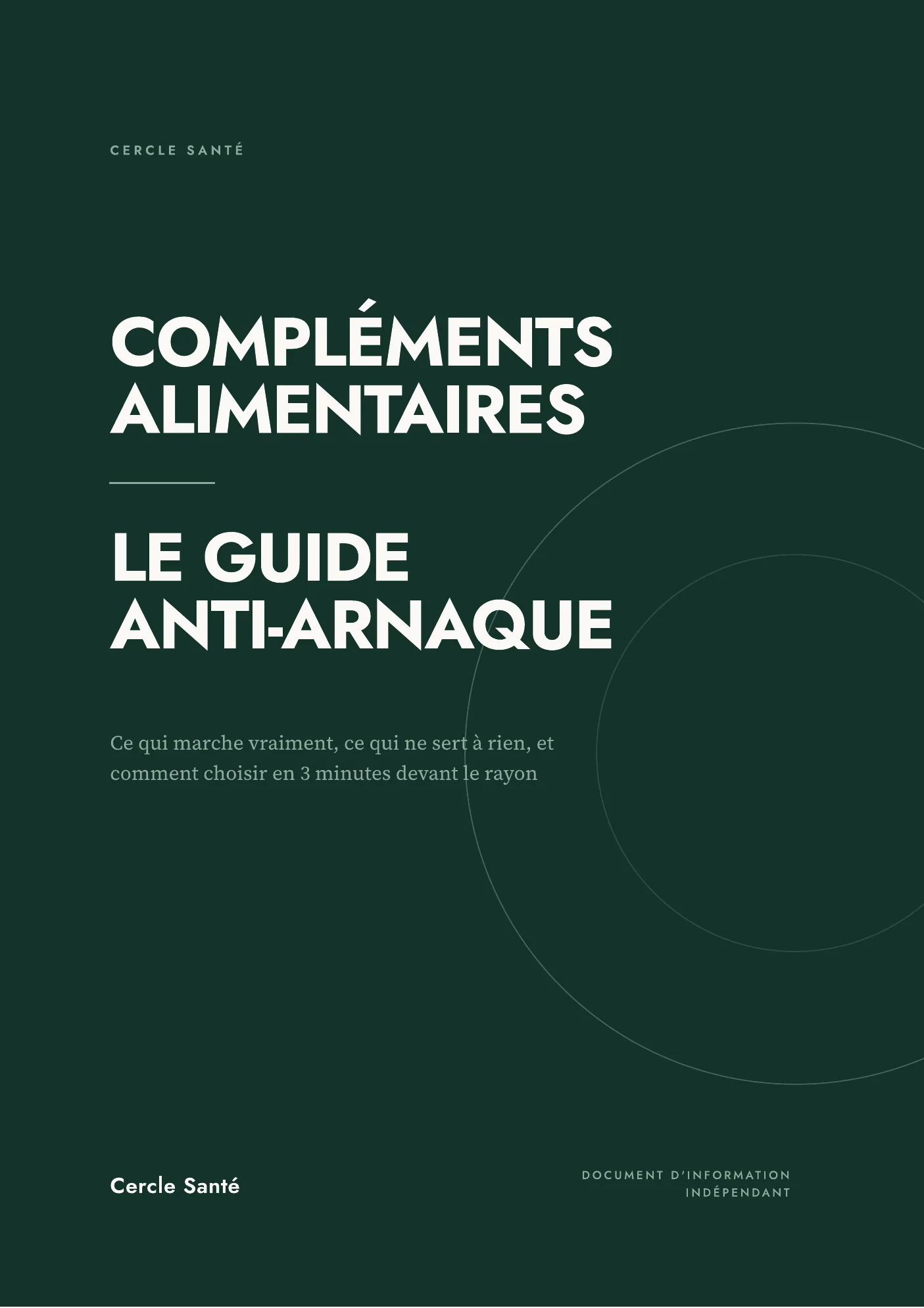 Couverture du guide « Compléments alimentaires, le guide anti-arnaque » de Cercle Santé, sur fond vert profond, avec le sous-titre « Ce qui marche vraiment, ce qui ne sert à rien, et comment choisir en 3 minutes devant le rayon ».
